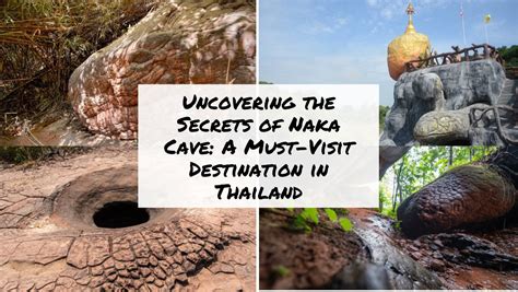 naka cave thailand|Uncovering the Secrets of Naka Cave: A Must